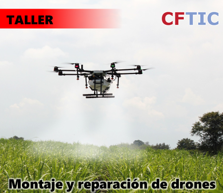 Taller de montaje y reparación de drones en el CFTIC