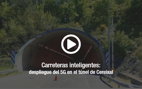 Carreteras inteligentes: despliegue del 5G en el túnel de Cereixal